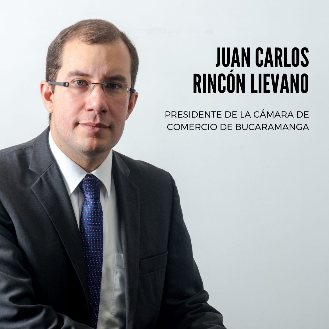 JUAN CARLOS RINCÓN LIEVANO, PRESIDENTE DE LA CÁMARA DE COMERCIO DE BUCARAMANGA